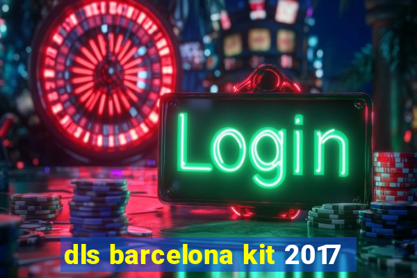 dls barcelona kit 2017